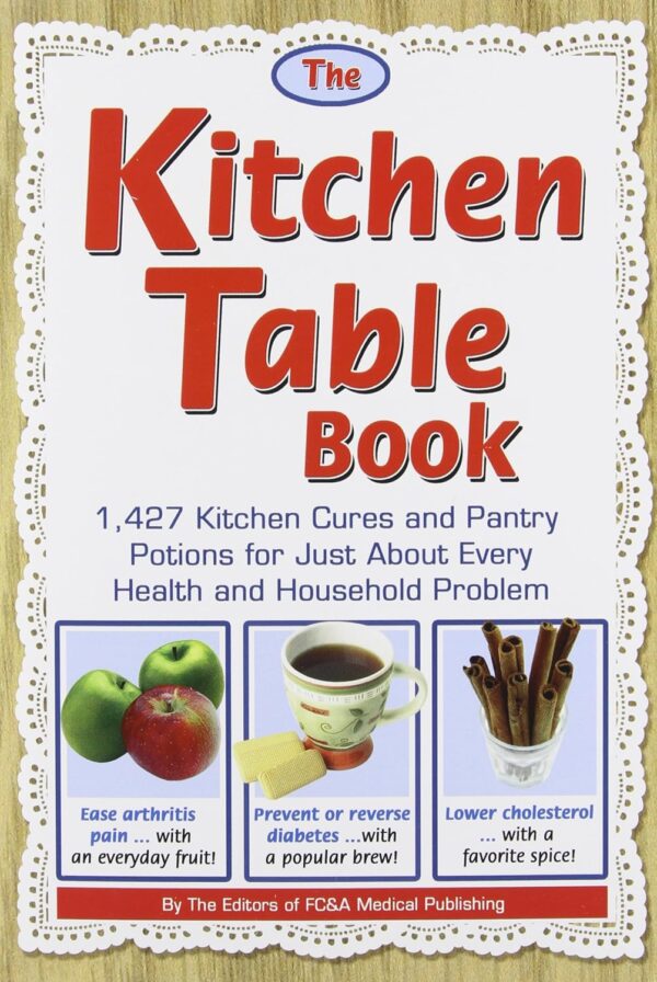 The Kitchen Table Book: 1,427 Kitchen Cures and Pantry Potions